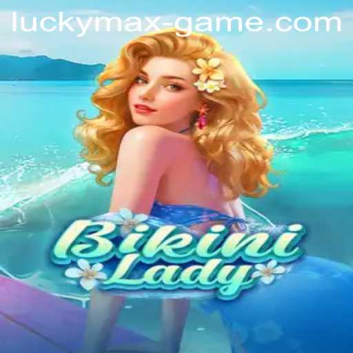 Exploring the Exciting World of BikiniLady: A Lucky Max Game Adventure
