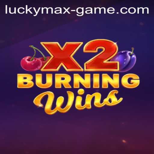 Exploring the Excitement of BurningWinsX2: Your Ultimate Lucky Max Game