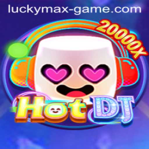 The Exciting World of HotDJ: Dive into the Lucky Max Game